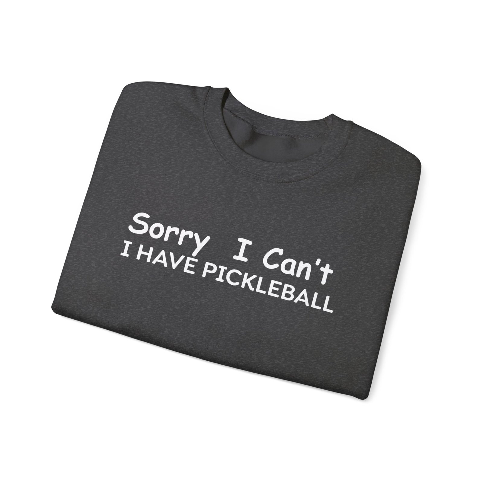 pickleball sweatshirt sorry i can't, sports gear, thoughtful gift, athletic wear, casual attire, unisex crewneck pickleball sweatshirt sorry i can't, sports gear, thoughtful gift, athletic wear, casual attire, unisex crewneck