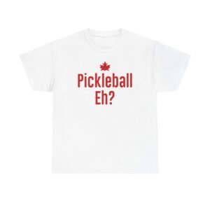 unisex heavy cotton tee: pickleball eh? tee, fun pickleball t shirt, sports tee, gift for pickleball lovers, summer casualwear